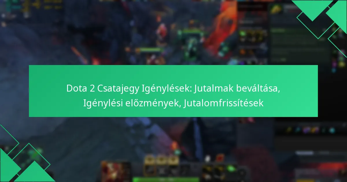 Dota 2 Csatajegy Igénylések: Jutalmak beváltása, Igénylési előzmények, Jutalomfrissítések