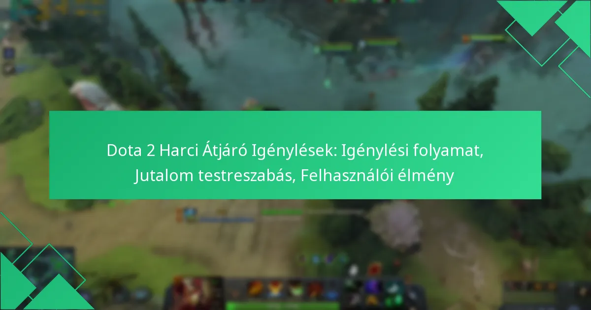 Dota 2 Harci Átjáró Igénylések: Igénylési folyamat, Jutalom testreszabás, Felhasználói élmény
