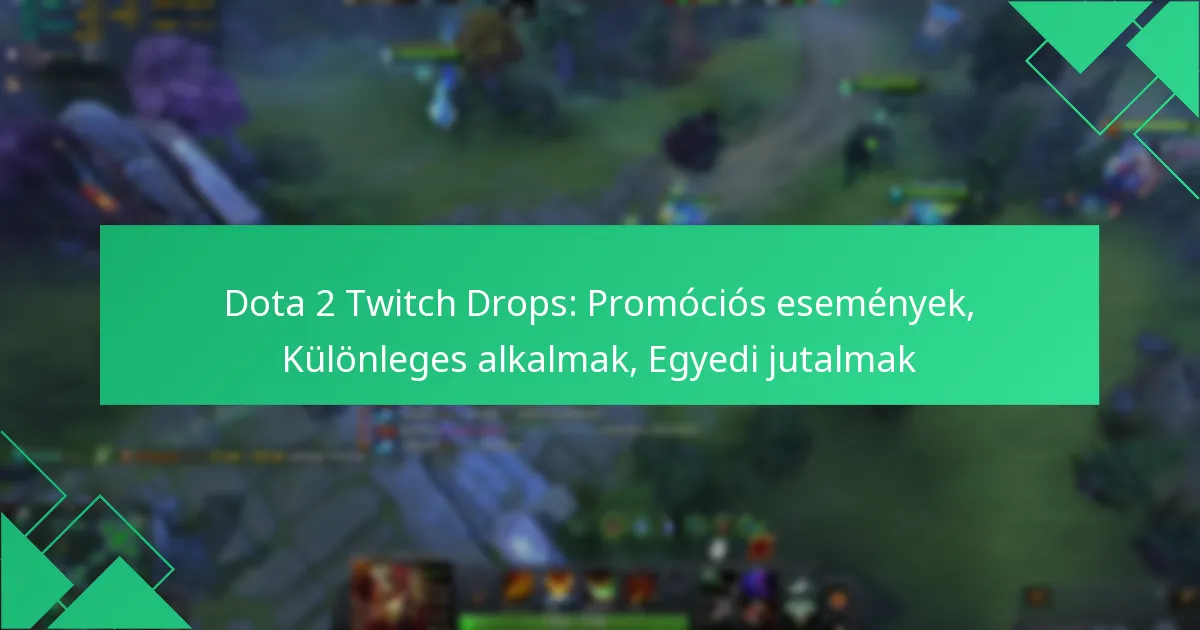 Dota 2 Twitch Drops: Promóciós események, Különleges alkalmak, Egyedi jutalmak