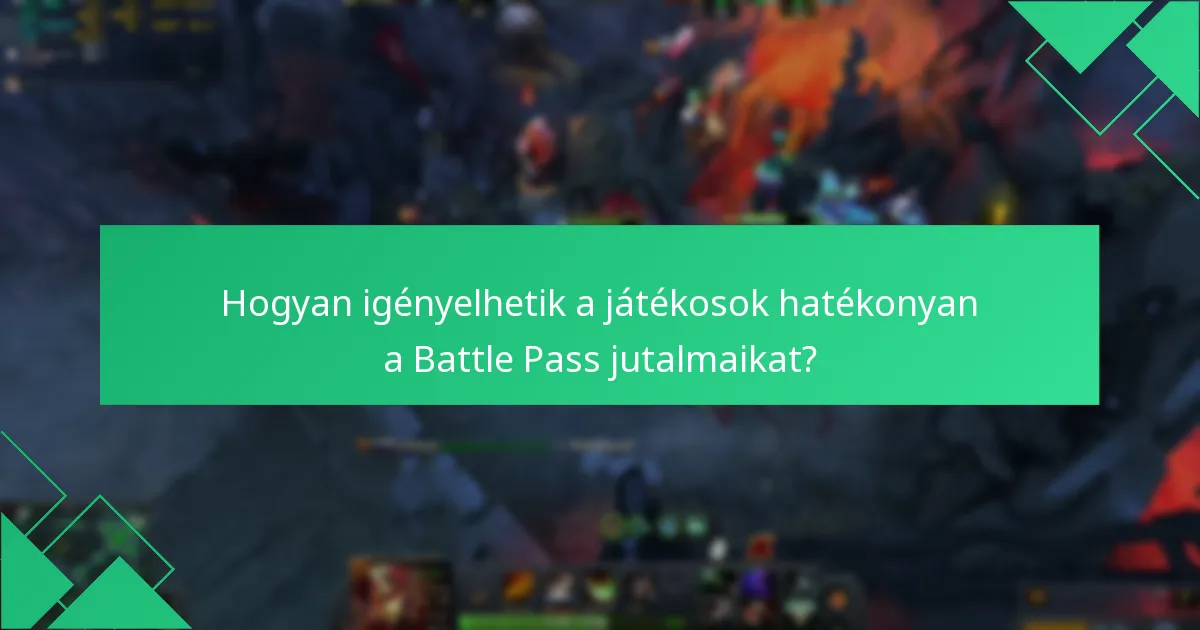 Hogyan igényelhetik a játékosok hatékonyan a Battle Pass jutalmaikat?