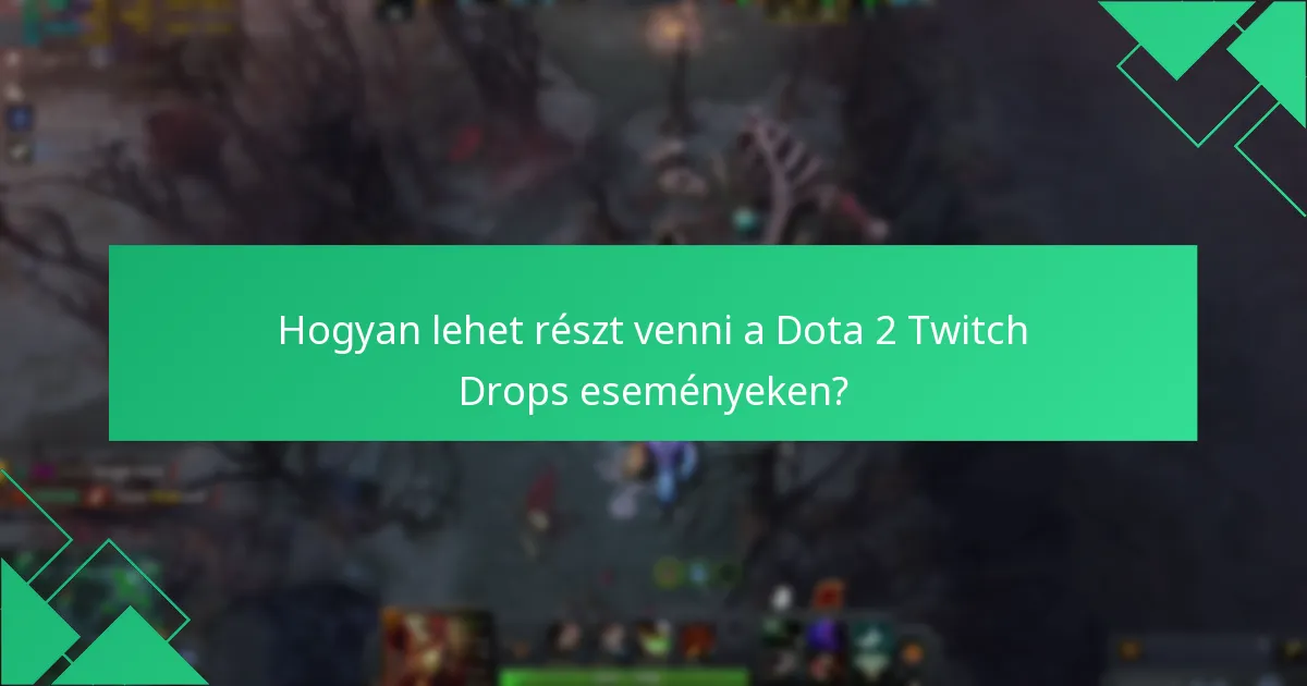 Milyen exkluzív tartalmakat lehet szerezni a Dota 2 Twitch Drops révén?