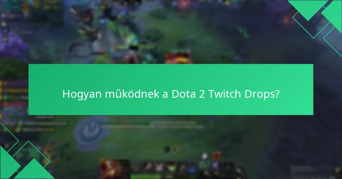 Mely Twitch közvetítések jogosultak a Dota 2 Dropsra?