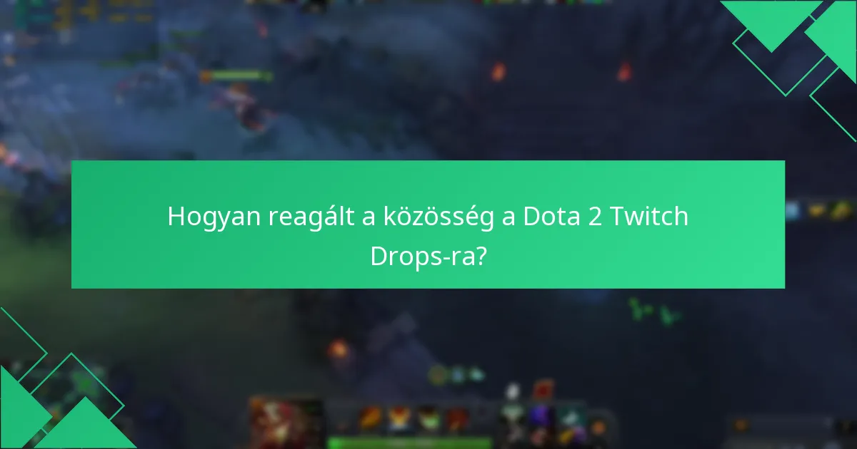 Hogyan reagált a közösség a Dota 2 Twitch Drops-ra?