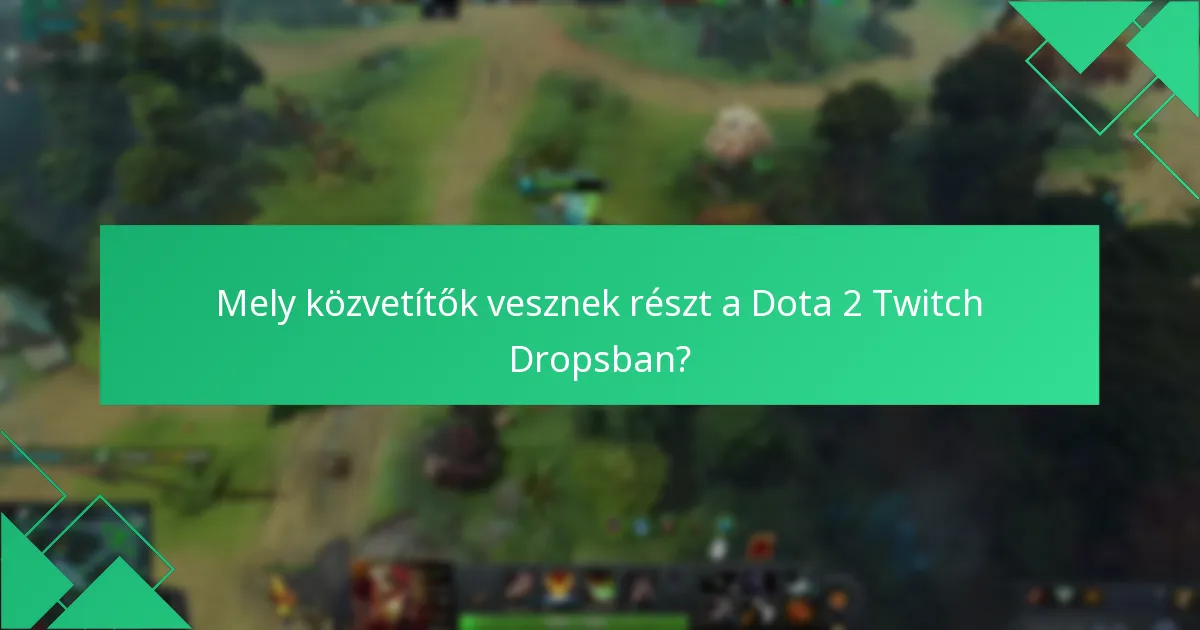 Milyen típusú jutalmak szerezhetők a Dota 2 Twitch Dropsból?