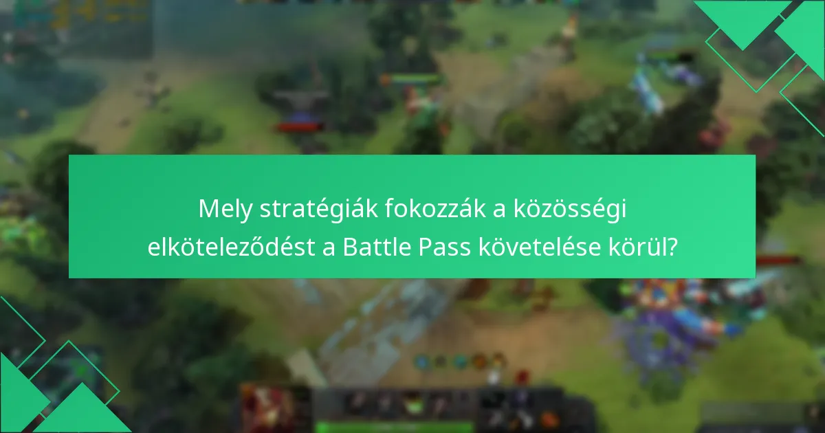 Hogyan befolyásolja a közösségi elköteleződés a Battle Pass követeléseket?