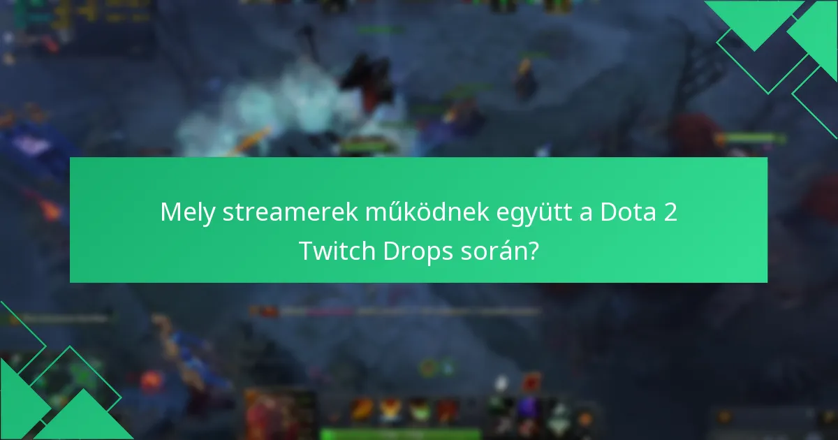 Hogyan járulnak hozzá a Dota 2 Twitch Drops a közösség növekedéséhez?