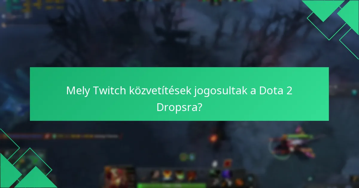 Hogyan működnek a Dota 2 Twitch Drops?