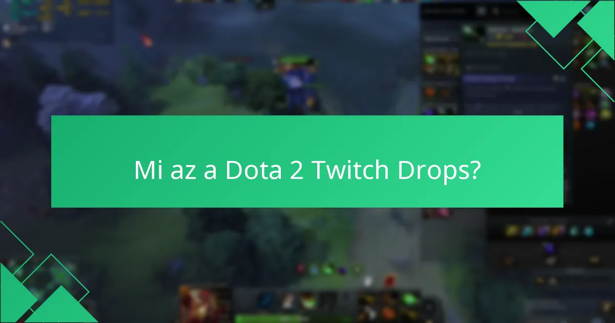 Amikor a Dota 2 Twitch Drops esemény zajlik?