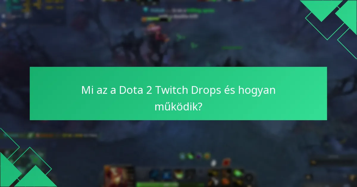 Mik a jövőbeli Dota 2 Twitch Drops előrejelzések?