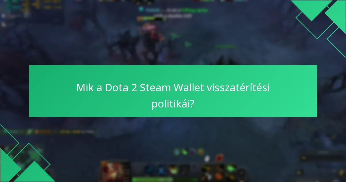 Mik a Steam Wallet egyenlegének következményei a Dota 2 tranzakciókra?