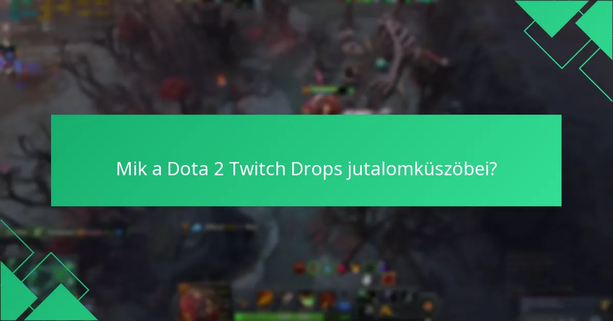 Mely platformok támogatják a Dota 2 Twitch Drops-ot?