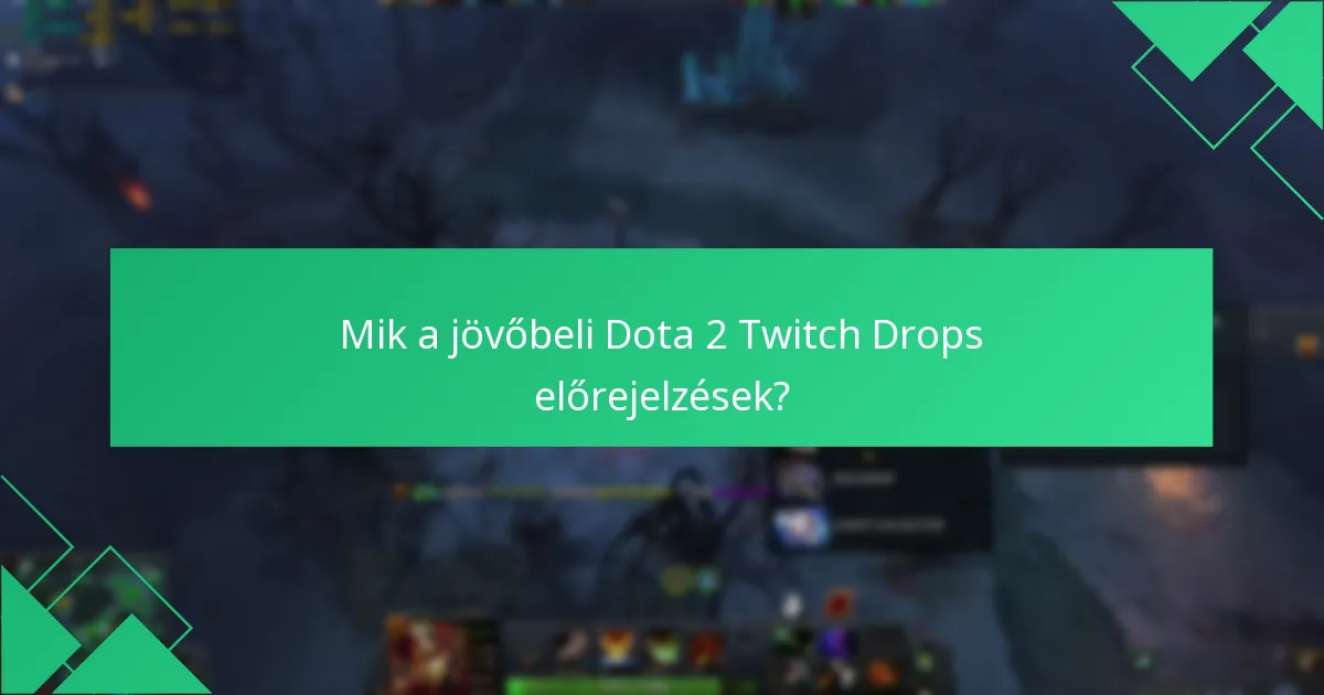 Hogyan vonhatja be a Dota 2 közösség a Twitch Drops-ba?
